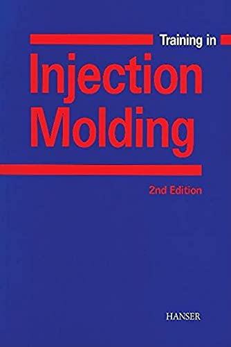 Training in Injection Molding: A Text and Workbook