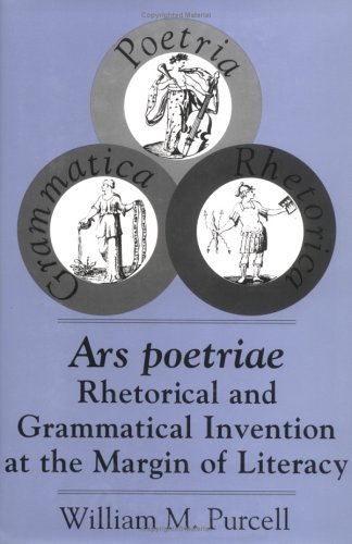 Ars Poetriae: Rhetorical and Grammatical Invention at the Margin of Literacy (Studies in Rhetoric/Communication)