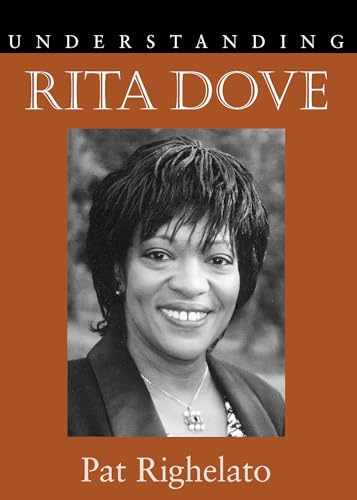 Understanding Rita Dove (Understanding Contemporary American Literature)