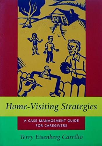 Home-Visiting Strategies: A Case-Management Guide for Caregivers