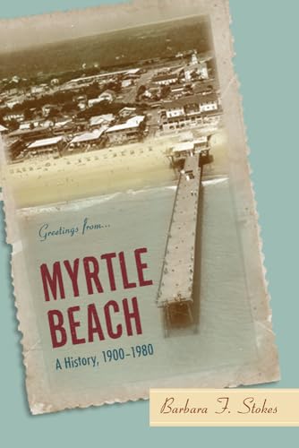 Myrtle Beach: A History, 1900-1980