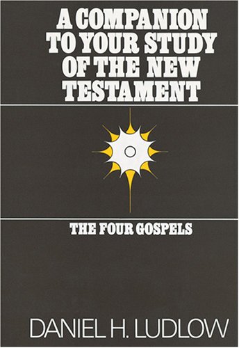 Companion to Your Study of the New Testament: The Four Gospels
