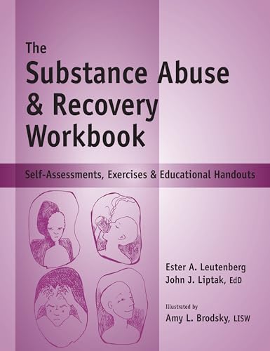 The Substance Abuse & Recovery Workbook: Self-Assessments, Exercises & Educational Handouts