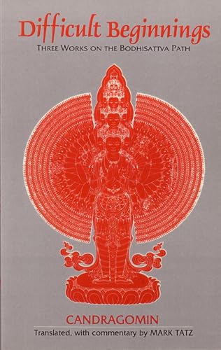 Difficult Beginnings: Three Works on the Bodhisattva Path
