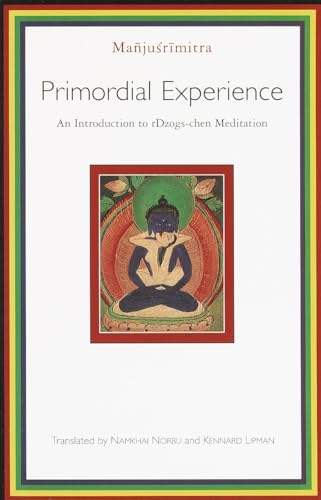 Primordial Experience: An Introduction to Dzog-chen Meditation (Introduction to Rdzogs-Chen Meditation)