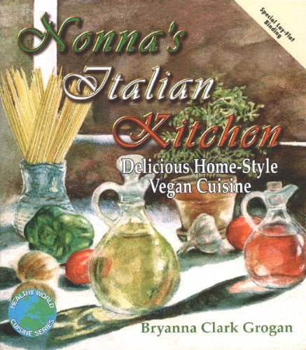 Nonna's Italian Kitchen: Delicious Home-Style Vegetarian Cuisine (Healthy World Cuisine)