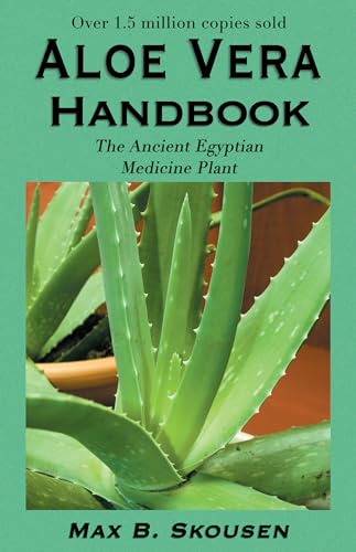 Aloe Vera Handbook: The Ancient Egyptian Medicine Plant