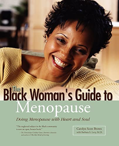 The Black Woman's Guide to Menopause: Doing Menopause With Heart and Soul