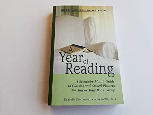 A Year of Reading: A Month-By-Month Guide to Classics and Crowd-Pleasers for You and Your Book Group