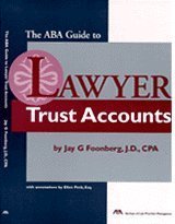 The ABA Guide to Lawyer Trust Accounts