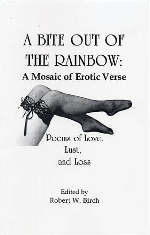 A Bite Out of the Rainbow: A Mosaic of Erotic Verse