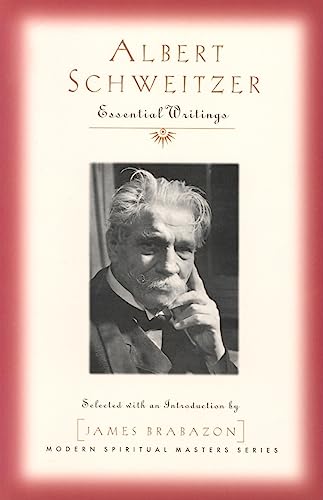 Albert Schweitzer: Essential Writings
