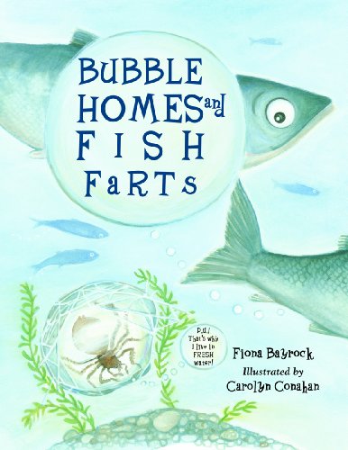 Bubble Homes & Fish Farts