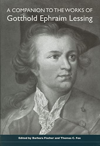 A Companion to the Works of Gotthold Ephraim Lessing (Studies in German Literature Linguistics and Culture)