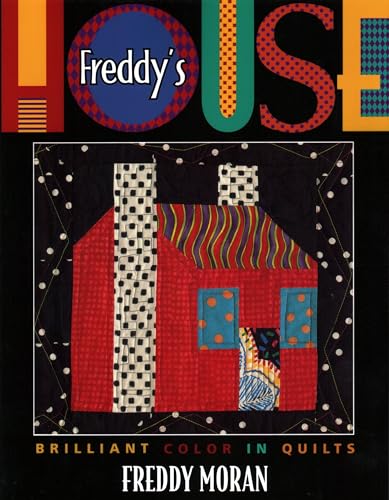 Freddy's House: Brilliant Colour in Quilts