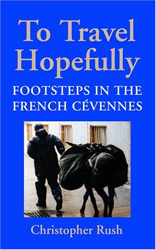 To Travel Hopefully: Footsteps In The French Cevennes
