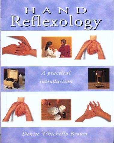 Hand Reflexology: A Practical Introduction (Alternative Health Series)