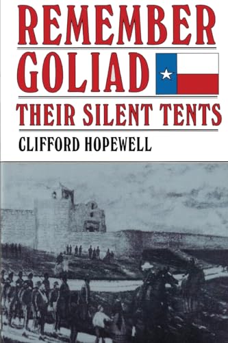 Remember Goliad: Their Silent Tents