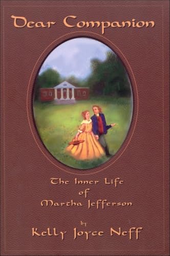 Dear Companion: The Inner Life of Martha Jefferson