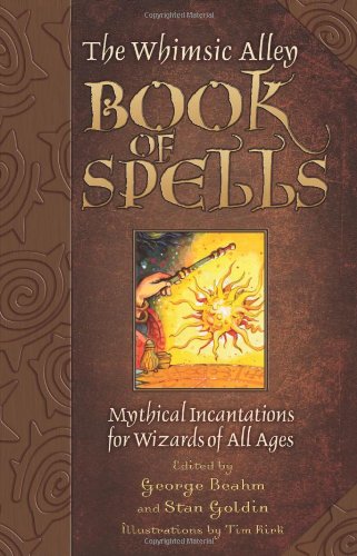 The Whimsic Alley Book of Spells: Mythical Incantations for Wizards of All Ages