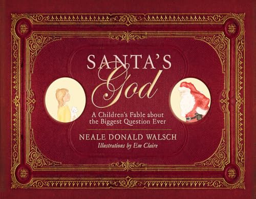 Santa's God: A Children's Fable About The Biggest Question Ever