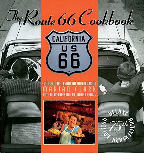 Route 66 Cookbook Deluxe Edition: Comfort Food from the Mother Road