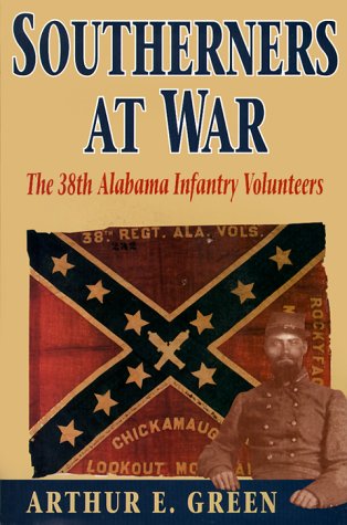 Southerners at War: The 38th Alabama Infantry Volunteers