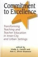 Commitment to Excellence: Transforming Teaching and Teacher Education in Inner-City and Urban Settings (Themes of Urban and Inner City Education)