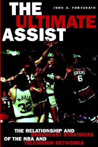The Ultimate Assist: The Relationship and Broadcast Strategies of the Nba and Television Networks