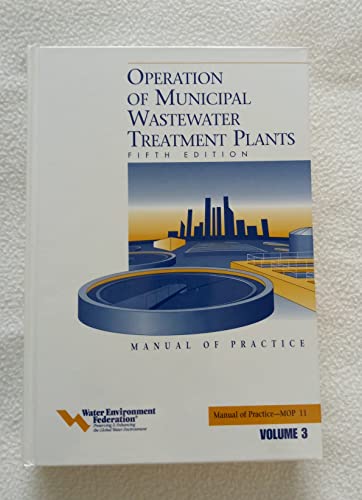 Operation of Municipal Wastewater Treatment Plants: Manual of Practice No.11