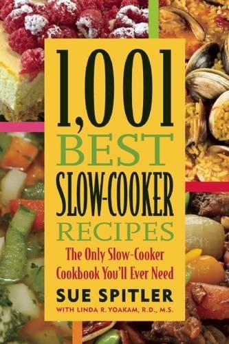 1,001 Best Slow-Cooker Recipes: The Only Slow-Cooker Cookbook You'll Ever Need
