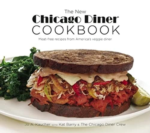 New Chicago Diner Cookbook: Meat-Free Recipes from America's Veggie Diner