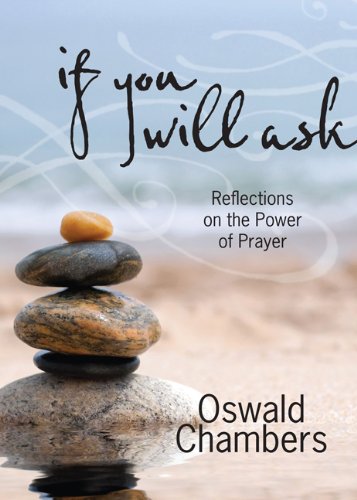 If You Will Ask: Reflections on the Power of Prayer - Gift Edition