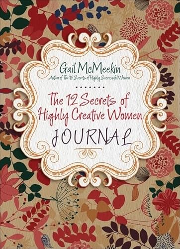 The 12 Secrets of Highly Creative Women Journal