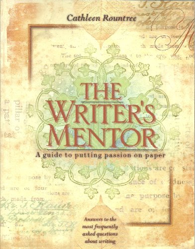 The Writer's Mentor: A Guide to Putting Passion on Paper