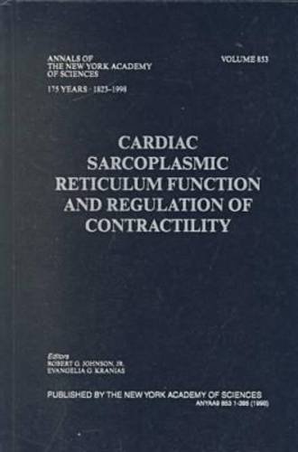 Cardiac Sarcoplasmic Reticulum Function and Regulation of Contractility: Papers Presented at a Conference Entitled "Cardiac Sarcoplasmic Reticulum ... (Annals of the New York Academy of Sciences)