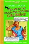 The Case of the Good-for-Nothing Girlfriend: A Nancy Clue and Cherry Aimless Mystery