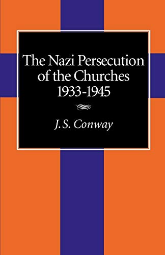 The Nazi Persecution Of The Churches, 1933-1945