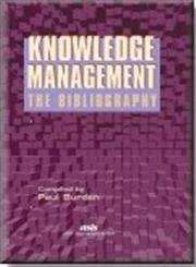 Knowledge Management: The Bibliography (Asist Monograph Series)