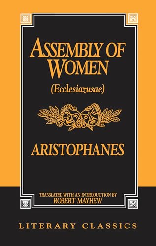 The Assembly of Women: Ecclesiazusae (Literary Classics)