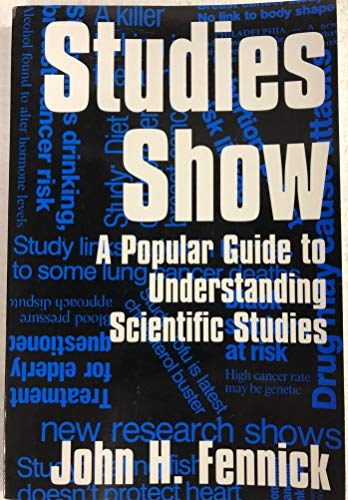 Studies Show: A Popular Guide to Understanding Scientific Studies