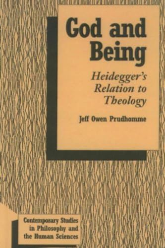 God and Being: Heidegger's Relation to Theology (Contemporary Studies in Philosophy and the Human Sciences)