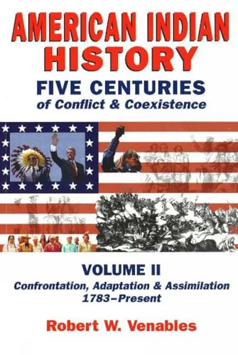 American Indian History: Five Centuries of Conflict & Coexistence, Vol. 2