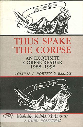 Thus Spake the Corpse: An Exquisite Corpse Reader 1988-1998, Poetry & Essays