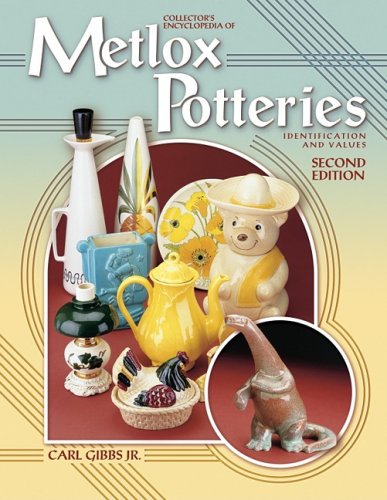 Collector's Encyclopedia of Metlox Potteries: Identification and Values