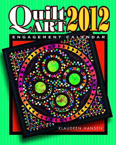Quilt Art 2012 Engagement Calendar