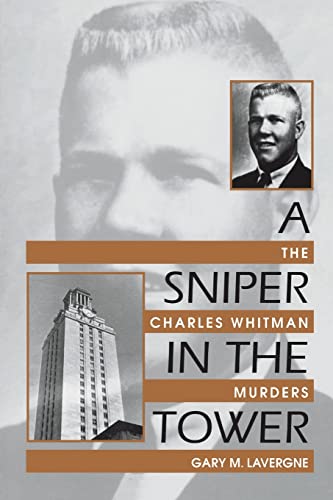 A Sniper in the Tower: The Charles Whitman Murders