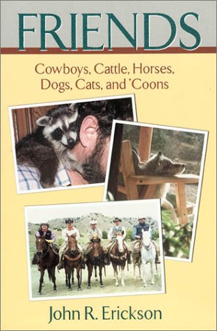 Friends: Cowboys, Cattle, Horses, Dogs, Cats, and Coons
