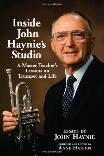 Inside John Haynie's Studio: A Master Teacher's Lessons on Trumpet and Life