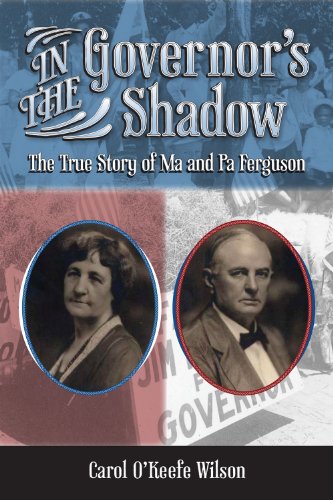 In the Governor's Shadow: The True Story of Ma and Pa Ferguson